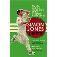 The Test My Life, and the Inside Story of the Greatest Ashes Series