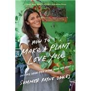 How to Make a Plant Love You