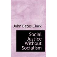 Social Justice Without Socialism
