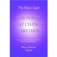 The Violet Light, The Power That Changes Everything