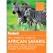 Fodor's Travel The Complete Guide to African Safaris