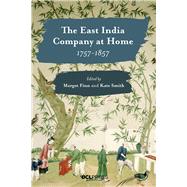 The East India Company at Home, 1757-1857