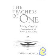 The Teachers of One Living Advaita: Conversations on the Nature of Non-Duality