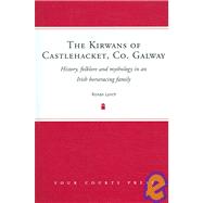 The Kirwans of Castlehacket, Co. Galway History, Folklore and Mythology in an Irish Horseracing Family