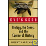Eve's Seed : Biology, the Sexes, and the Course of History
