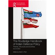 The Routledge Handbook of Indian Defence Policy