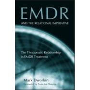 EMDR and the Relational Imperative : The Therapeutic Relationship in EMDR Treatment