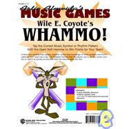 Wile E. Coyote's Whammo!, Grades 2-5: Tap the Correct Music Symbol or Rhythm Pattern With the Giant Soft Hammer
