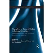 Narratives of Doctoral Studies in Science Education: Making the transition from educational practitioner to researcher