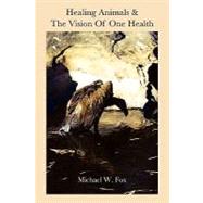 Healing Animals & the Vision of One Health