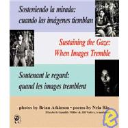 Sosteniendo LA Mirada/Sustaining the Gaze