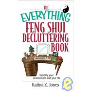 The Everything Feng Shui  De-Cluttering Book