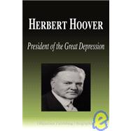 Herbert Hoover - President of the Great Depression