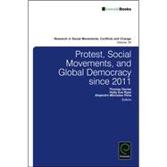 Protest, Social Movements, and Global Democracy Since 2011