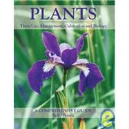 Plants Their Use, Management, Cultivation and Biology—A Comprehensive Guide