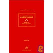 Advances in Heat Transfer Vol. 28 : Transport Phenomena in Materials Processing