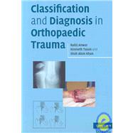Classification and Diagnosis in Orthopaedic Trauma