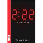 2:22: A Ghost Story (NHB Modern Plays)
