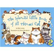 The Splendid Little Book of All Things Cat