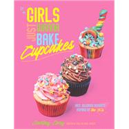 Girls Just Wanna Bake Cupcakes