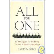 All For One 10 Strategies for Building Trusted Client Partnerships