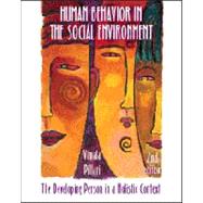 Human Behavior in the Social Environment : The Developing Person in a Holistic Context