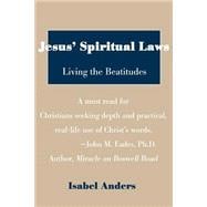 Jesus' Spiritual Laws : Living the Beatitudes