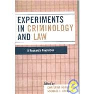 Experiments in Criminology and Law A Research Revolution