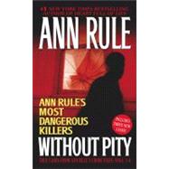 Without Pity : Ann Rule's Most Dangerous Killers