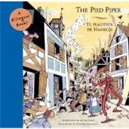 The Pied Piper / Flautista de Hamelin, El A Bilingual Book