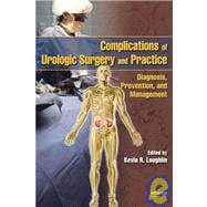 Complications of Urologic Surgery and Practice: Diagnosis, Prevention, and Management