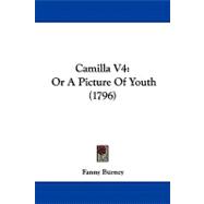 Camilla V4 : Or A Picture of Youth (1796)
