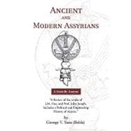 Ancient and Modern Assyrians : A Scientific Analysis