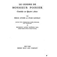 Le Gendre De Monsieur Poirier, Comédie En Quatre Actes