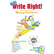 Kids Write Right! : What You Need to Be a Writing Powerhouse