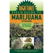 The Official High Times Field Guide to Marijuana Strains