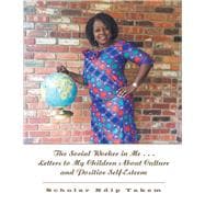 The Social Worker in Me Letters to My Children About Culture and Positive Self-esteem
