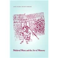 Medieval Music And The Art Of Memory