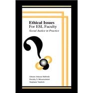 Ethical Issues for Esl Faculty: Social Justice in Practice