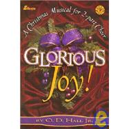 Glorious Joy! : A Christmas Musical for Two-Part Choir