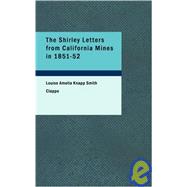 The Shirley Letters from California Mines in 1851-52