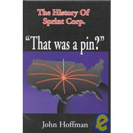 That Was a Pin : The History of Sprint Corp.