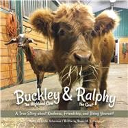 Buckley the Highland Cow and Ralphy the Goat,9781646040285