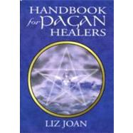 A Handbook for Pagan Healers