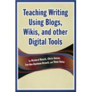 Teaching Writing Using Blogs, Wikis, and Other Digital Tools