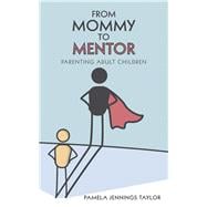 From Mommy to Mentor