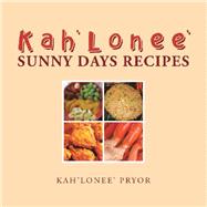 Kah’lonee’ Sunny Days Recipes