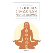 Le guide des chakras pour les débutants