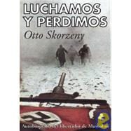 Luchamos Y Perdimos/ We Fought and Lost