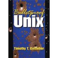 Bulletproof Unix